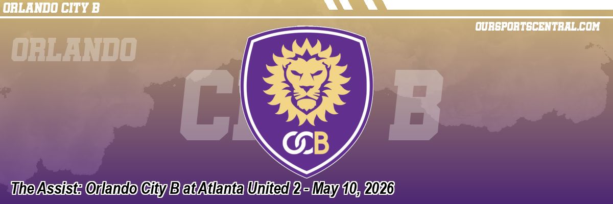 The Assist: Orlando City B at Atlanta United 2 - May 10, 2026