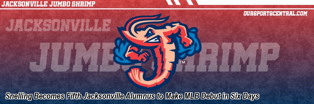 Snelling Becomes Fifth Jacksonville Alumnus to Make MLB Debut in Six Days