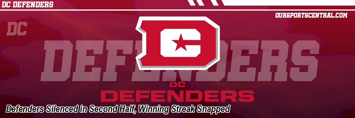 Defenders Silenced in Second Half, Winning Streak Snapped