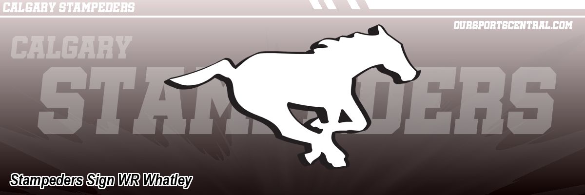 Stampeders Sign WR Whatley