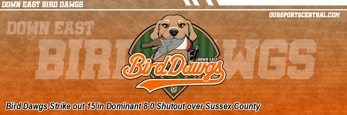 Bird Dawgs Strike out 15 in Dominant 8-0 Shutout over Sussex County