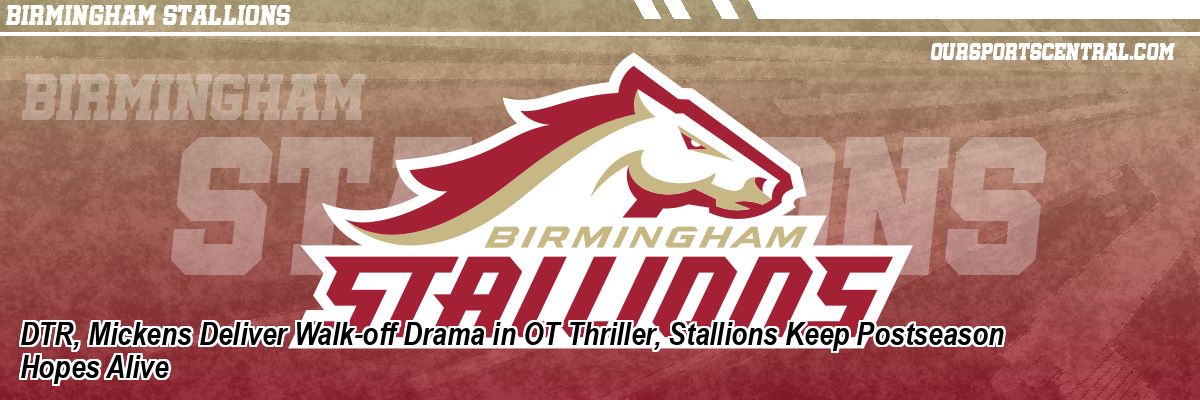 DTR, Mickens Deliver Walk-off Drama in OT Thriller, Stallions Keep Postseason Hopes Alive
