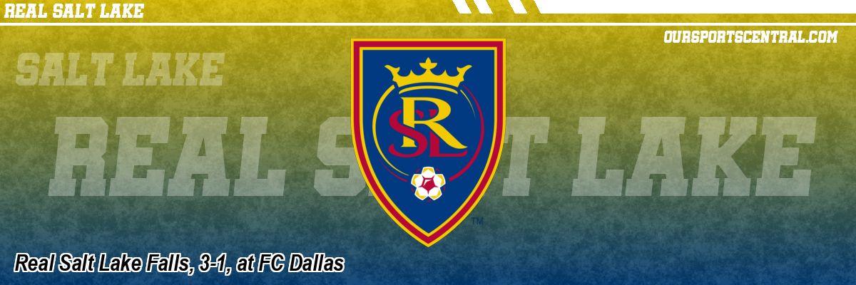 Real Salt Lake Falls, 3-1, at FC Dallas