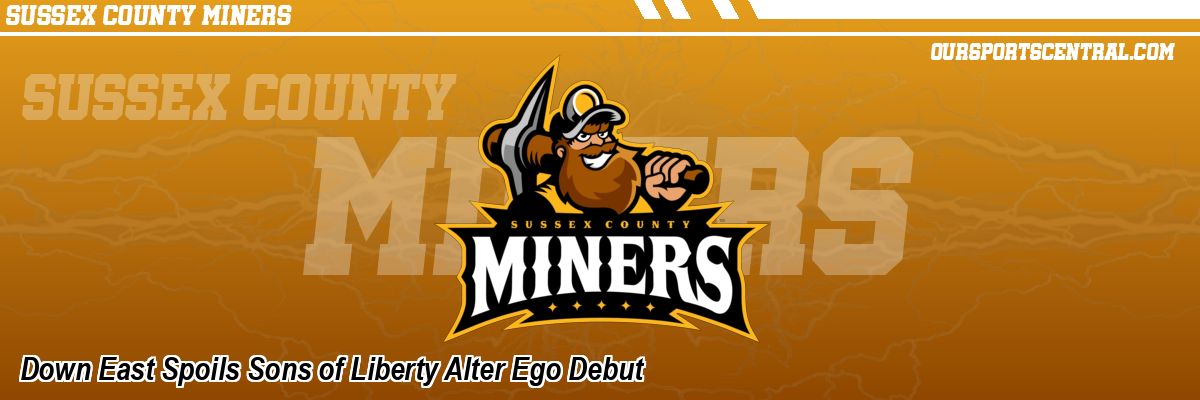 Down East Spoils Sons of Liberty Alter Ego Debut