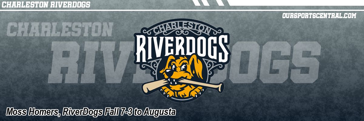Moss Homers, RiverDogs Fall 7-3 to Augusta