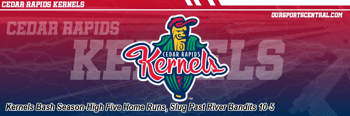 Kernels Bash Season-High Five Home Runs, Slug Past River Bandits 10-5