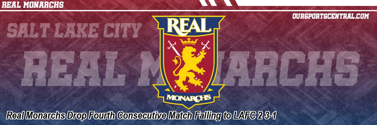 Real Monarchs Drop Fourth Consecutive Match Falling to LAFC 2 3-1