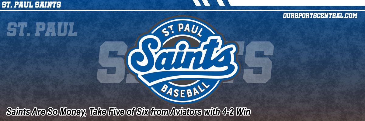 Saints Are So Money, Take Five of Six from Aviators with 4-2 Win