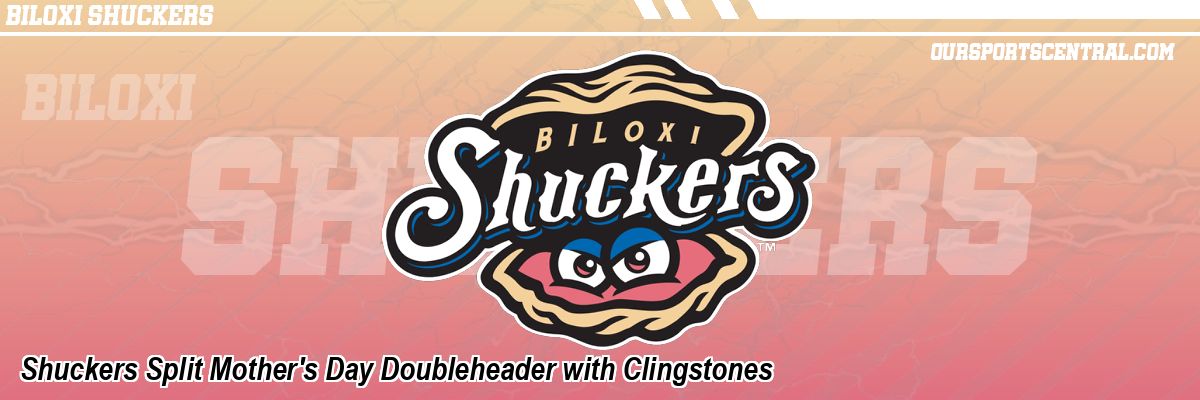 Shuckers Split Mother's Day Doubleheader with Clingstones