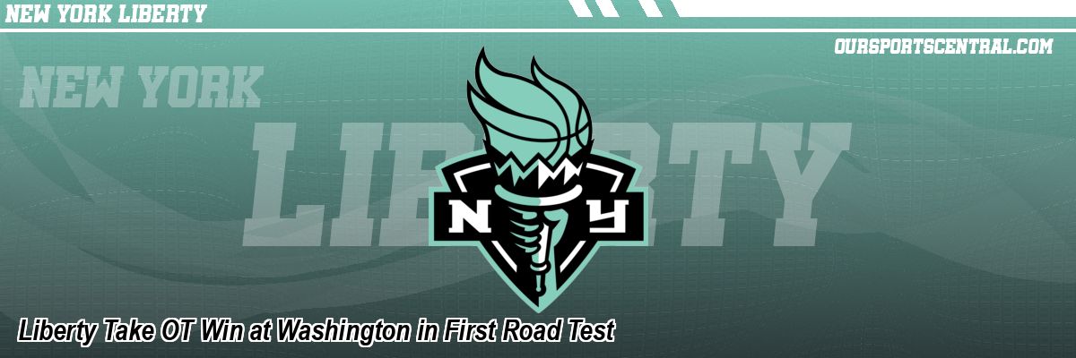 Liberty Take OT Win at Washington in First Road Test
