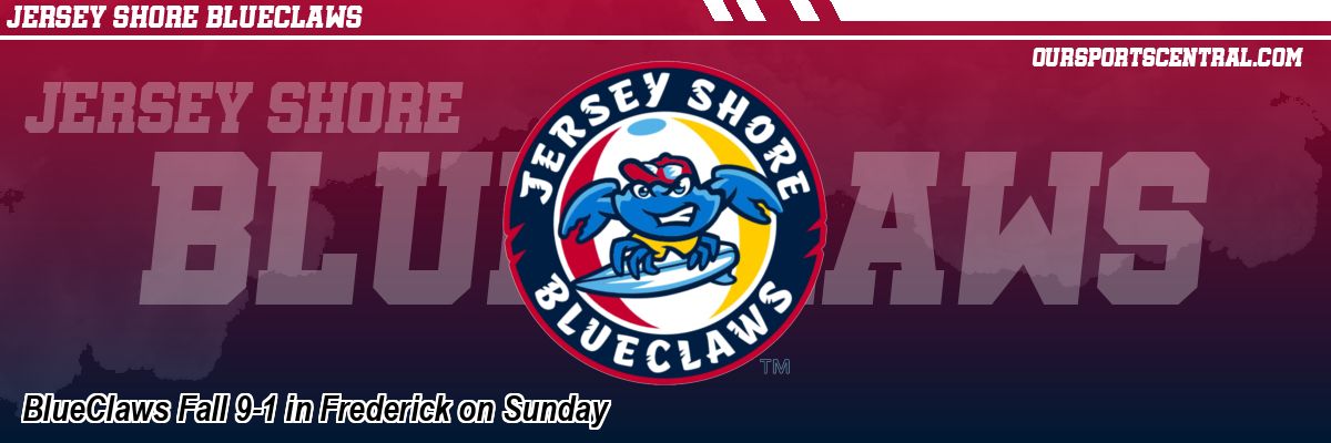 BlueClaws Fall 9-1 in Frederick on Sunday