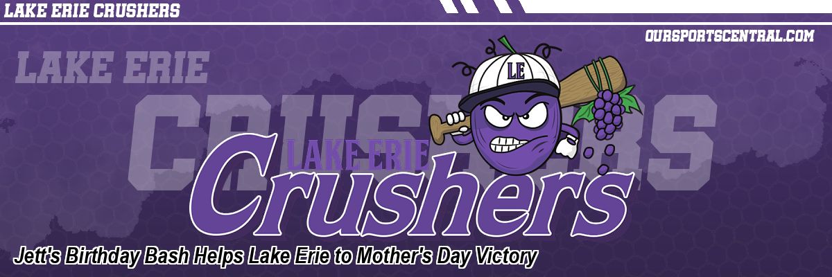 Jett's Birthday Bash Helps Lake Erie to Mother's Day Victory