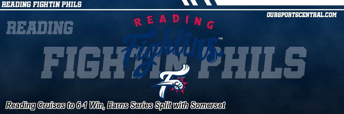 Reading Cruises to 6-1 Win, Earns Series Split with Somerset