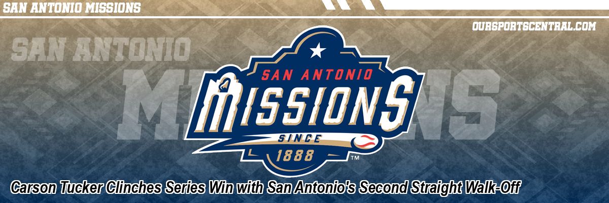Carson Tucker Clinches Series Win with San Antonio's Second Straight Walk-Off