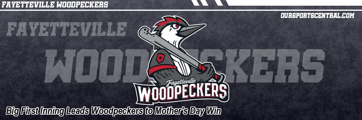 Big First Inning Leads Woodpeckers to Mother's Day Win