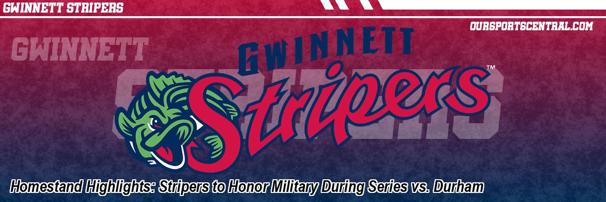 Homestand Highlights: Stripers to Honor Military During Series vs. Durham