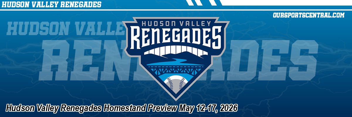 Hudson Valley Renegades Homestand Preview May 12-17, 2026