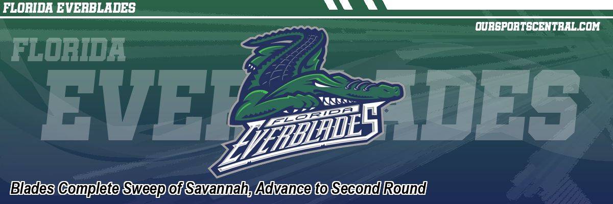 Blades Complete Sweep of Savannah, Advance to Second Round