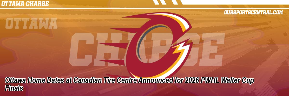 Ottawa Home Dates at Canadian Tire Centre Announced for 2026 PWHL Walter Cup Finals