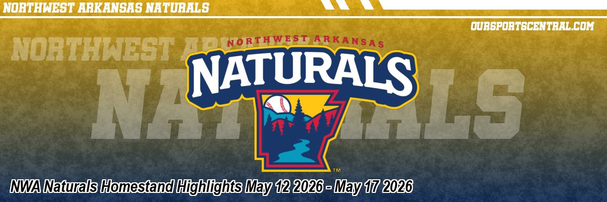 NWA Naturals Homestand Highlights May 12 2026 - May 17 2026