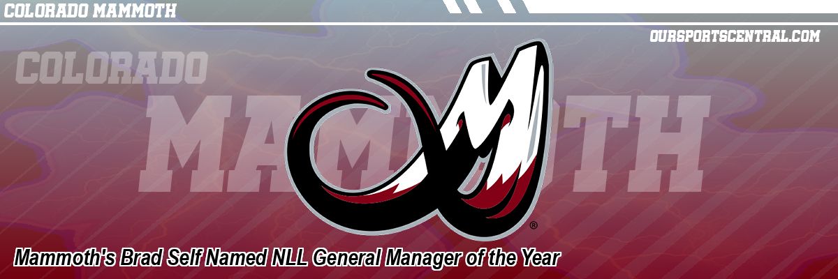 Mammoth's Brad Self Named NLL General Manager of the Year