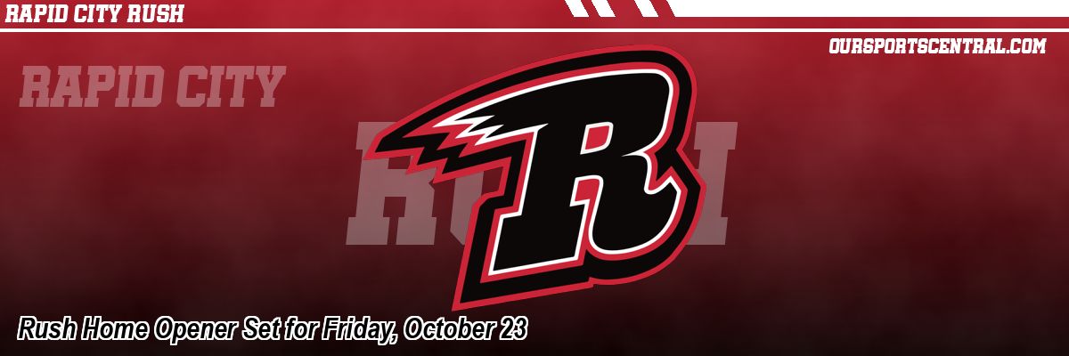 Rush Home Opener Set for Friday, October 23
