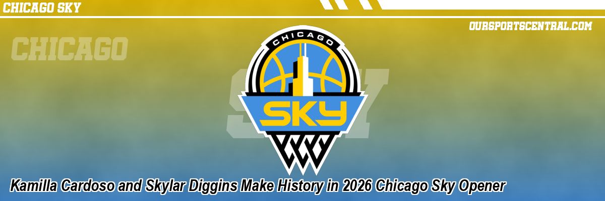 Kamilla Cardoso and Skylar Diggins Make History in 2026 Chicago Sky Opener