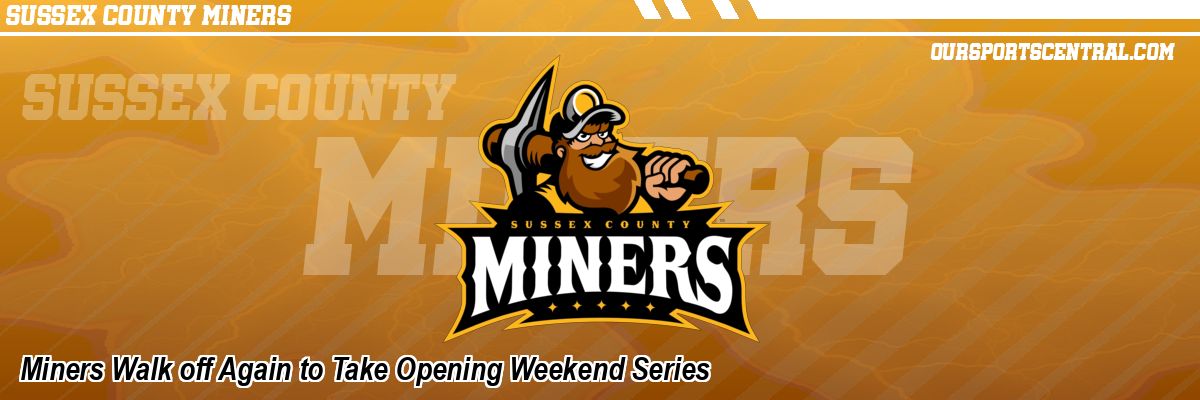 Miners Walk off Again to Take Opening Weekend Series