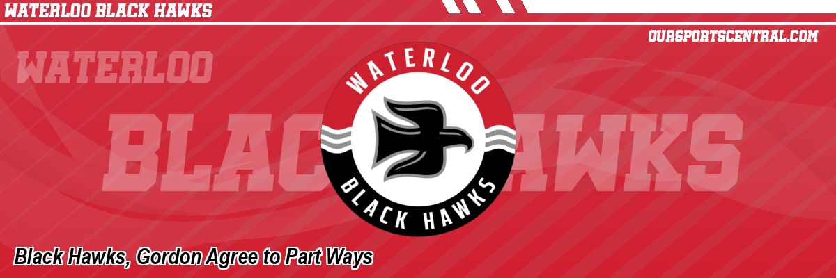 Black Hawks, Gordon Agree to Part Ways