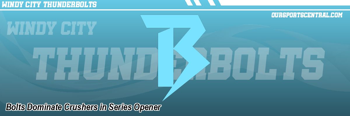 Bolts Dominate Crushers in Series Opener