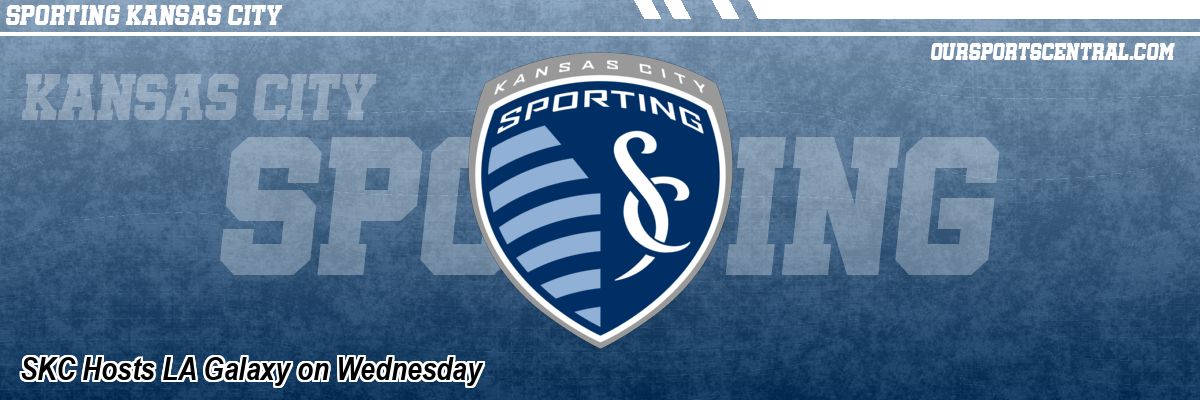 SKC Hosts LA Galaxy on Wednesday