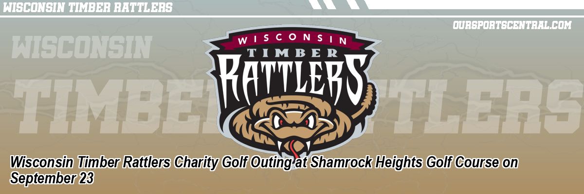 Wisconsin Timber Rattlers Charity Golf Outing at Shamrock Heights Golf Course on September 23
