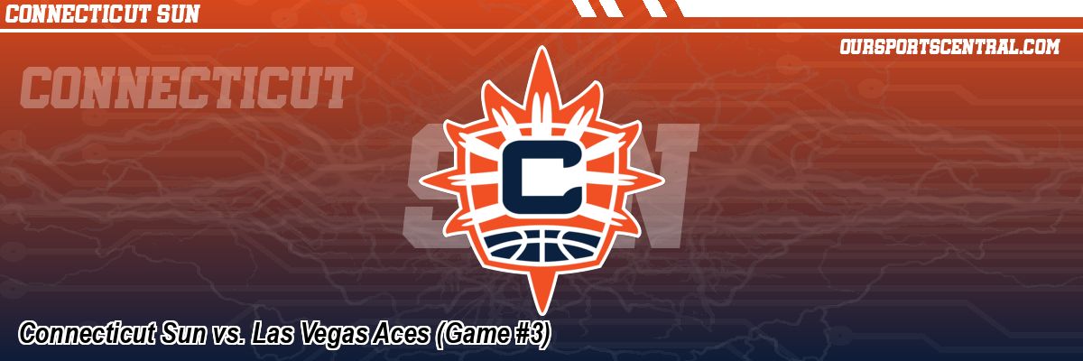 Connecticut Sun vs. Las Vegas Aces (Game #3)