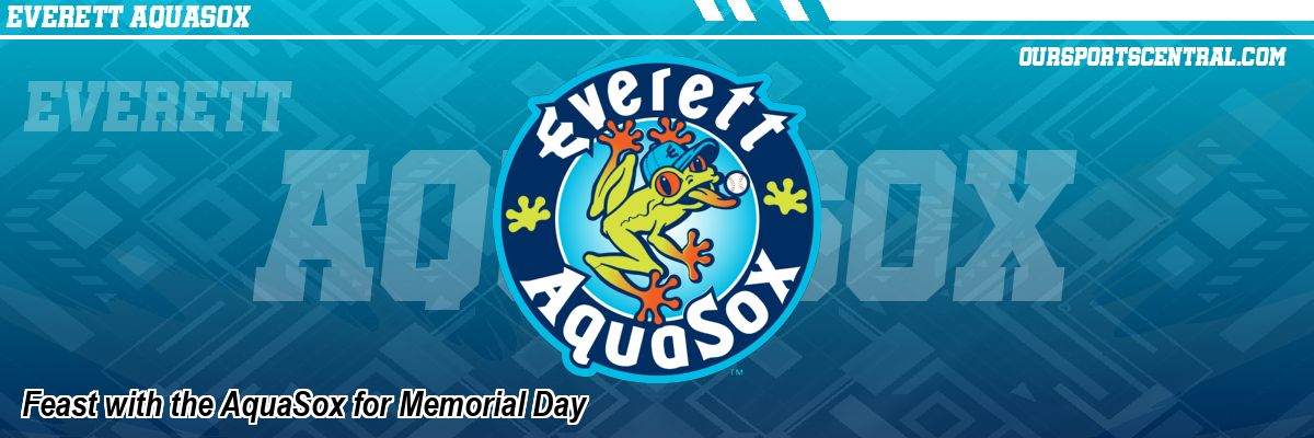 Feast with the AquaSox for Memorial Day