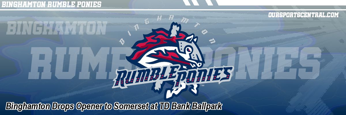 Binghamton Drops Opener to Somerset at TD Bank Ballpark