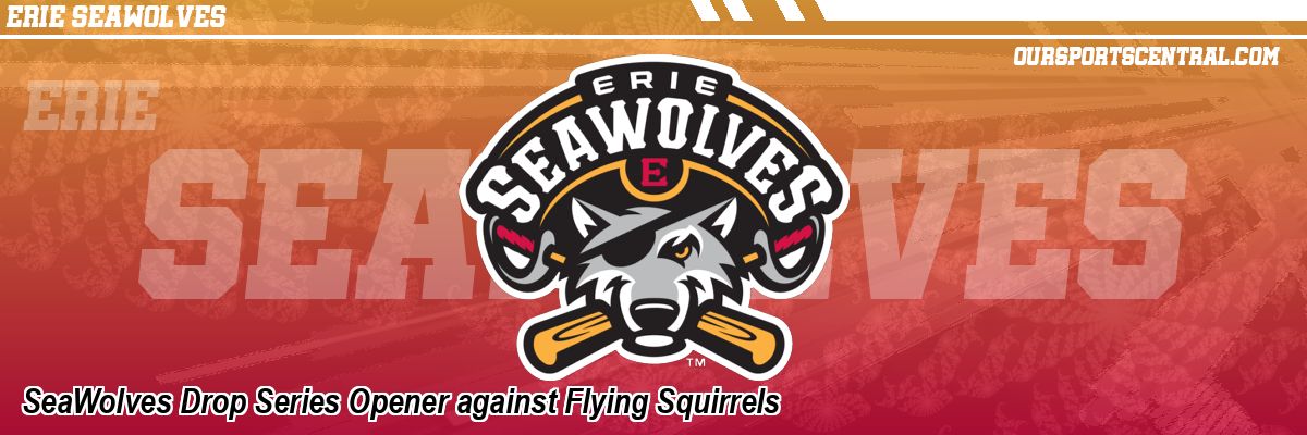 SeaWolves Drop Series Opener against Flying Squirrels