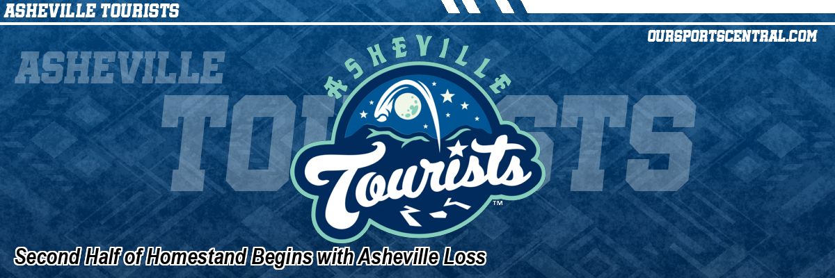 Second Half of Homestand Begins with Asheville Loss