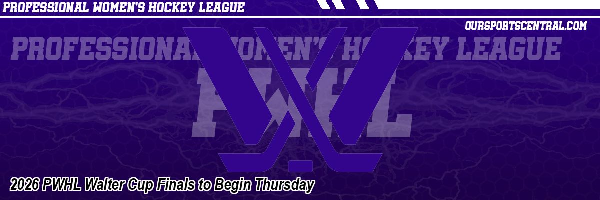 2026 PWHL Walter Cup Finals to Begin Thursday