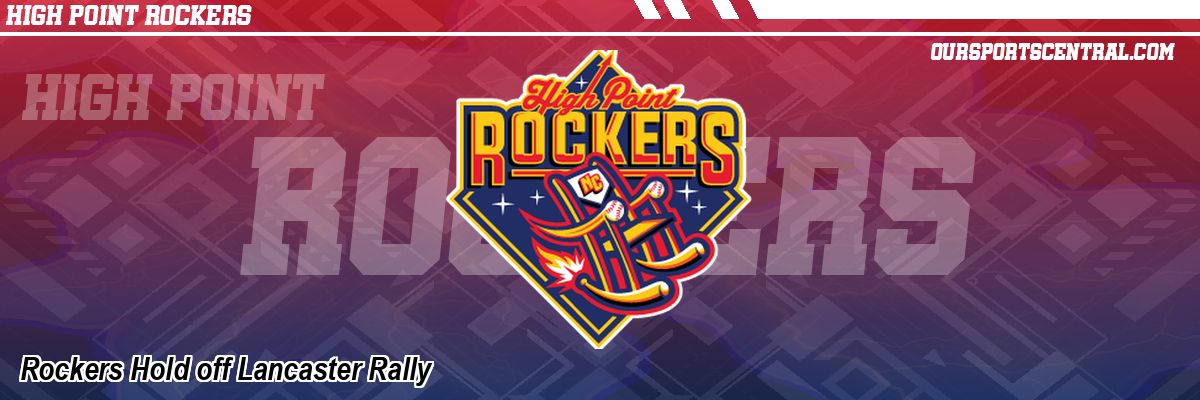 Rockers Hold off Lancaster Rally