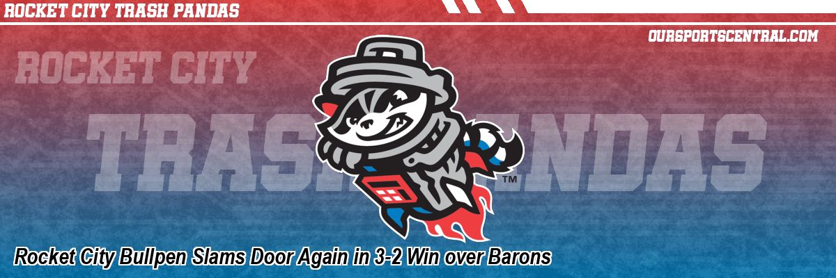 Rocket City Bullpen Slams Door Again in 3-2 Win over Barons