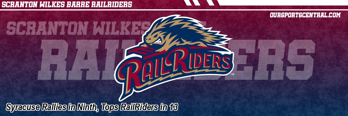 Syracuse Rallies in Ninth, Tops RailRiders in 13