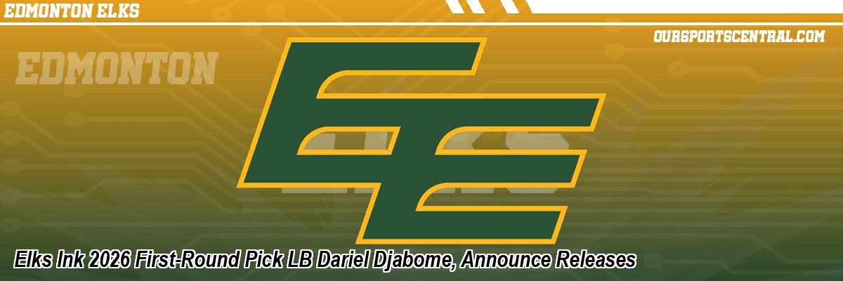 Elks Ink 2026 First-Round Pick LB Dariel Djabome, Announce Releases