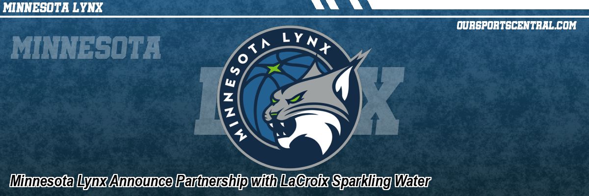 Minnesota Lynx Announce Partnership with LaCroix Sparkling Water