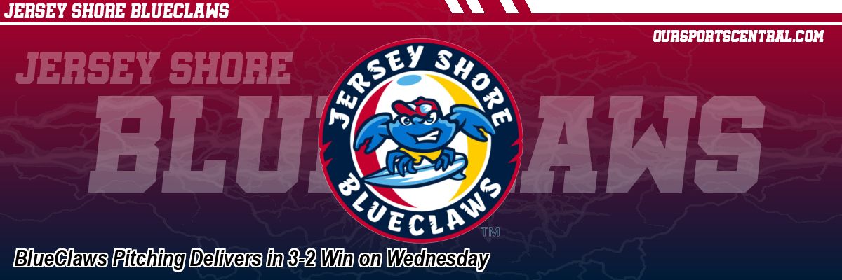 BlueClaws Pitching Delivers in 3-2 Win on Wednesday