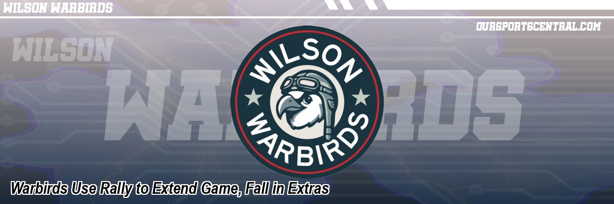 Warbirds Use Rally to Extend Game, Fall in Extras