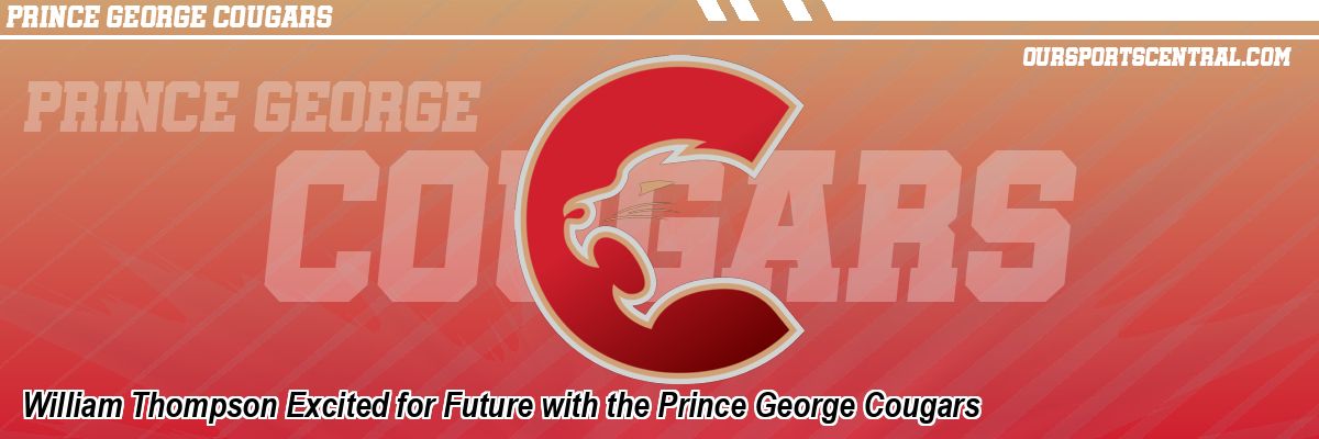 William Thompson Excited for Future with the Prince George Cougars