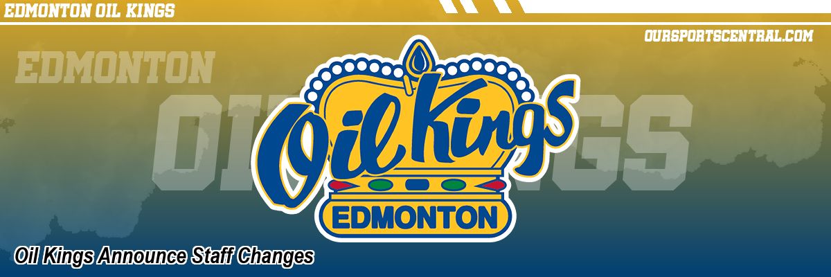 Oil Kings Announce Staff Changes