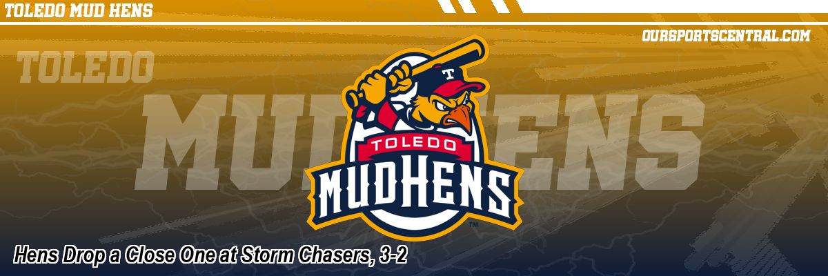 Hens Drop a Close One at Storm Chasers, 3-2