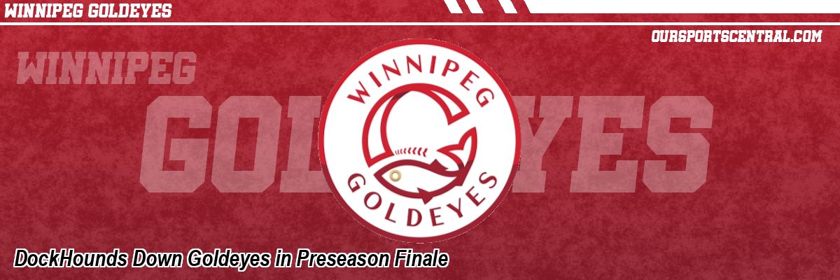 DockHounds Down Goldeyes in Preseason Finale