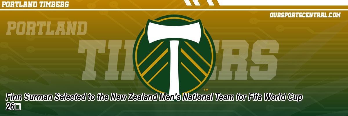 Finn Surman Selected to the New Zealand Men's National Team for Fifa World Cup 26